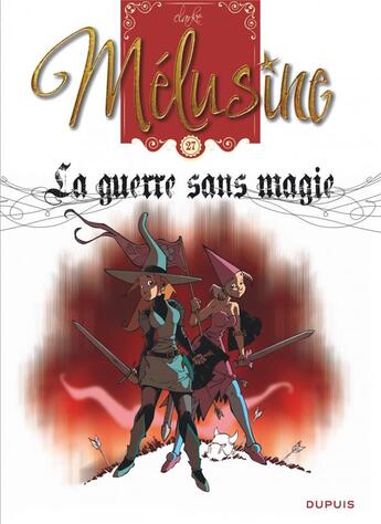 Couverture du livre « Mélusine Tome 27 : la guerre sans magie » de Clarke aux éditions Dupuis