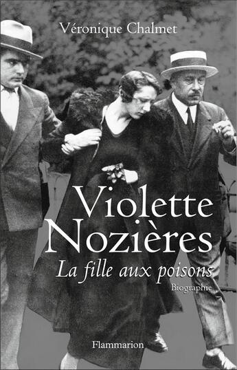 Couverture du livre « Violette Nozières, la fille aux poisons » de Veronique Chalmet aux éditions Flammarion
