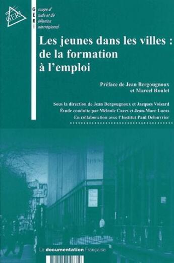 Couverture du livre « Les jeunes dans les villes ; de la formation à l'emploi » de  aux éditions Documentation Francaise