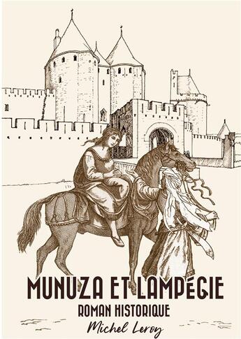 Couverture du livre « Munuza et Lampégie : Roman Historique » de Michel Leroy aux éditions Books On Demand