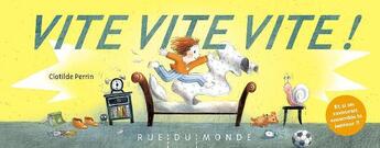 Couverture du livre « Vite, vite, vite ! » de Clotilde Perrin aux éditions Rue Du Monde