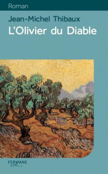 Couverture du livre « L'olivier du diable » de Jean-Michel Thibaux aux éditions Feryane