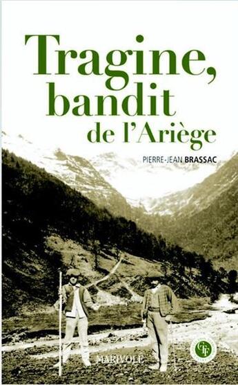 Couverture du livre « Tragine, bandit de l'Ariège » de Pierre-Jean Brassac aux éditions Marivole