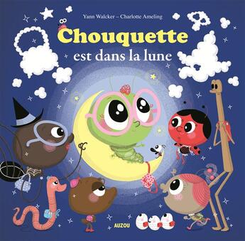 Couverture du livre « Chouquette est dans la lune » de Yann Walcker et Charlotte Ameling aux éditions Auzou