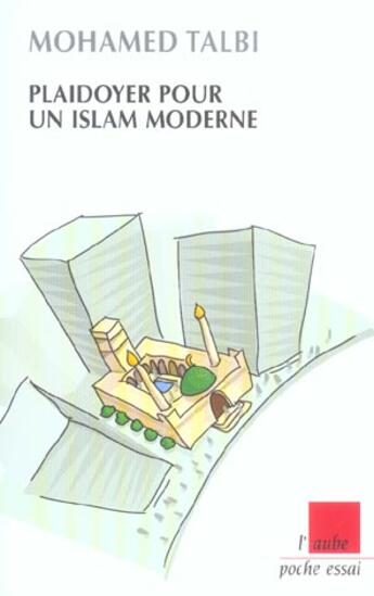 Couverture du livre « Plaidoyer pour un islam moderne » de Mohamed Talbi aux éditions Editions De L'aube