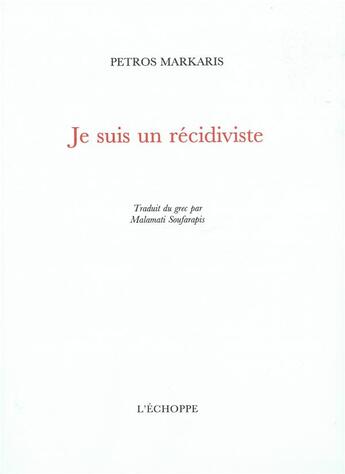 Couverture du livre « Je suis un récidiviste » de Petros Markaris aux éditions L'echoppe