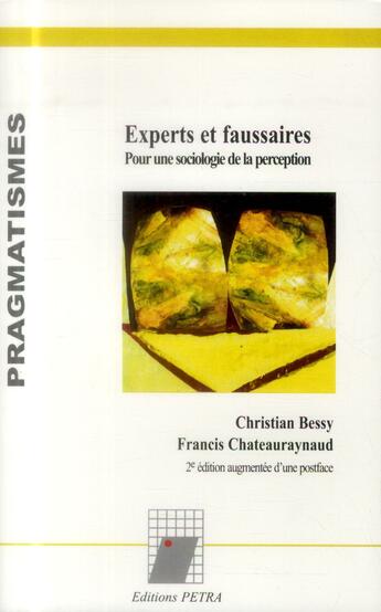 Couverture du livre « Experts Et Faussaires. Pour Une Sociologie De La Perception » de Bessy Chateauraynaud aux éditions Petra