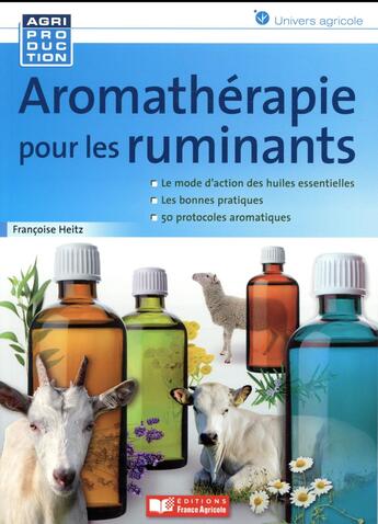 Couverture du livre « Aromathérapie pour les ruminants » de Francoise Heitz aux éditions France Agricole