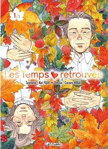 Couverture du livre « Les temps retrouvés Tome 1 » de Kei Fujii et Cocoro Hirai aux éditions Ki-oon