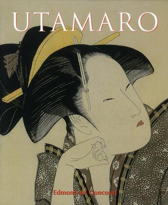 Couverture du livre « Utamaro » de Edmond De Goncourt aux éditions Parkstone International