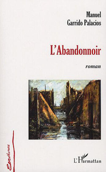 Couverture du livre « L'abandonnoir » de Manuel Garrido Palacios aux éditions L'harmattan