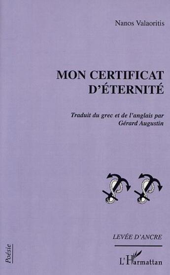 Couverture du livre « Mon certificat d'éternité » de Nanos Valaoritis aux éditions Editions L'harmattan