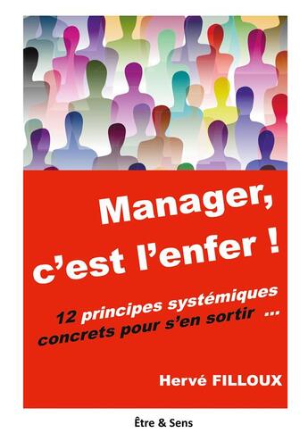 Couverture du livre « Manager, c'est l'enfer ! 12 principes systémiques pour s'en sortir ... » de Herve Filloux aux éditions Books On Demand