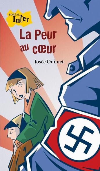 Couverture du livre « La Peur au coeur » de Josee Ouimet aux éditions Editions Boreal