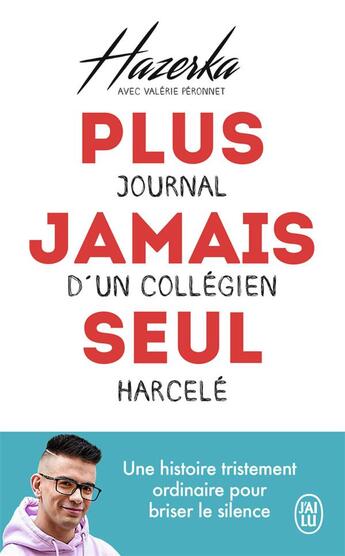 Couverture du livre « Plus jamais seul : journal d'un collegien harcelé » de Hazerka aux éditions J'ai Lu