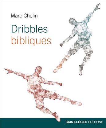 Couverture du livre « Dribbles bibliques » de Marc Cholin aux éditions Saint-leger