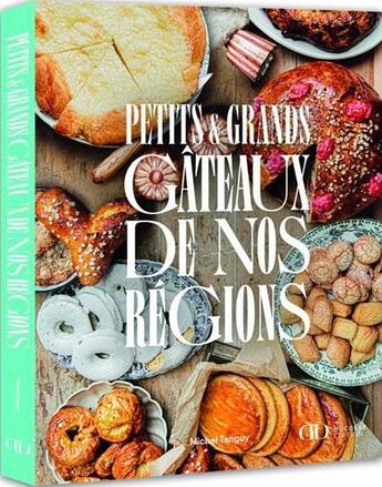 Couverture du livre « Petits et grands gâteaux de nos régions » de Michel Tanguy aux éditions Alain Ducasse