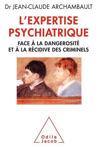 Couverture du livre « L'expertise psychiatrique » de Jean-Claude Archambault aux éditions Odile Jacob