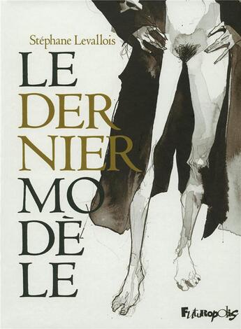 Couverture du livre « Le dernier modèle » de Stephane Levallois aux éditions Futuropolis