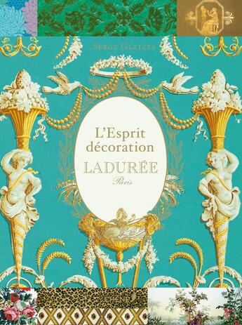 Couverture du livre « L'esprit décoration Ladurée » de Serge Gleizes et Laduree aux éditions Chene