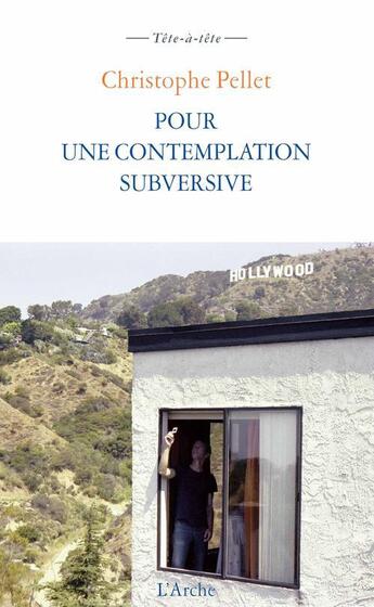 Couverture du livre « Pour une contemplation subversive ; notes pour un cinéma contemplatif » de Christophe Pellet aux éditions L'arche