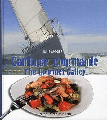 Couverture du livre « Cambuse gourmande ; the gourmet galley » de Julie Moser aux éditions Delagrave