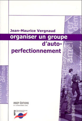 Couverture du livre « Organiser un groupe d'auto-perfectionnement » de Vergnaud Jean-M aux éditions Julhiet