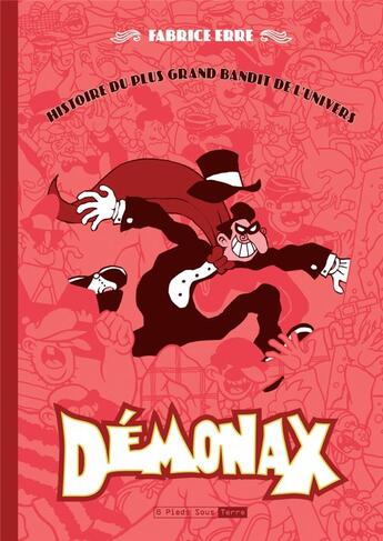 Couverture du livre « Démonax ; une histoire du plus grand bandit de l'univers » de Fabrice Erre aux éditions Six Pieds Sous Terre