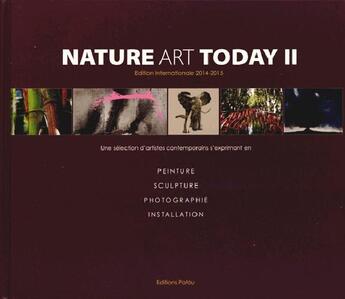Couverture du livre « Nature art today t.2 (édition 2014-2015) » de  aux éditions Patou