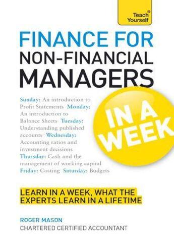 Couverture du livre « Finance for Non-Financial Managers in a Week: Teach Yourself » de Mason Roger aux éditions Hodder Education Digital
