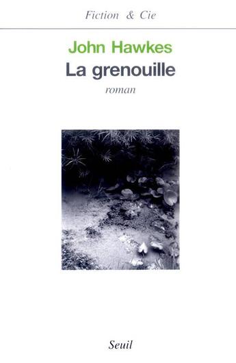 Couverture du livre « La grenouille » de John Hawkes aux éditions Seuil