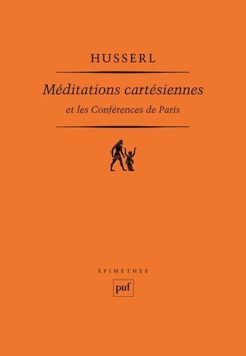 Couverture du livre « Les méditations cartésiennes et les conférences de Paris » de Edmund Husserl aux éditions Puf