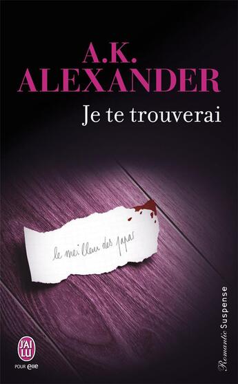 Couverture du livre « Je te trouverai » de A.K. Alexander aux éditions J'ai Lu