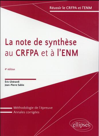 Couverture du livre « La note de synthese au crfpa et a l'enm - 4e edition » de Gherardi/Sabio aux éditions Ellipses