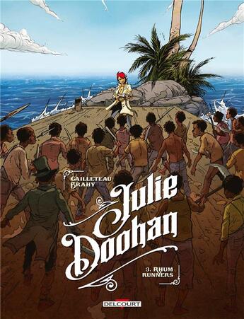 Couverture du livre « Julie Doohan t.3 ; rhum runners » de Thierry Cailleteau et Luc Brahy aux éditions Delcourt