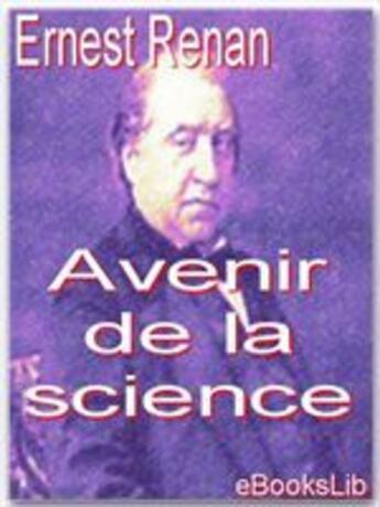 Couverture du livre « Avenir de la science » de Ernest Renan aux éditions Ebookslib