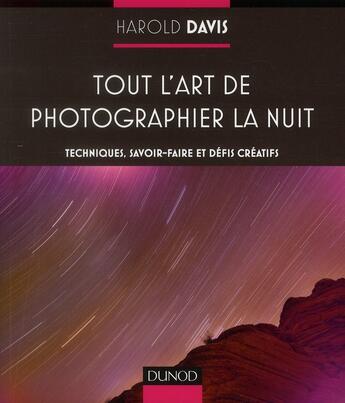 Couverture du livre « Tout l'art de photographier la nuit » de Graham Davis aux éditions Dunod