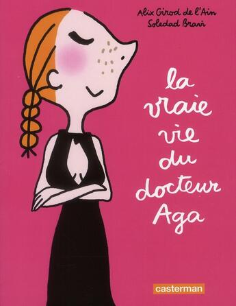Couverture du livre « La vraie vie du docteur aga » de Girod De L'Ain aux éditions Casterman