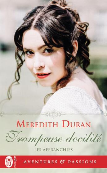 Couverture du livre « Les affranchies Tome 5 : trompeuse docitlité » de Meredith Duran aux éditions J'ai Lu
