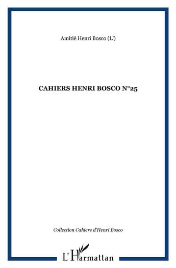 Couverture du livre « Cahiers henri bosco n 25 » de Amitie Henri Bosco ( aux éditions L'harmattan