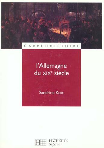 Couverture du livre « L'allemagne au xixe siecle » de Sandrine Kott aux éditions Hachette Education