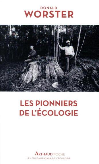 Couverture du livre « Les pionniers de l'écologie » de Donald Worster aux éditions Arthaud