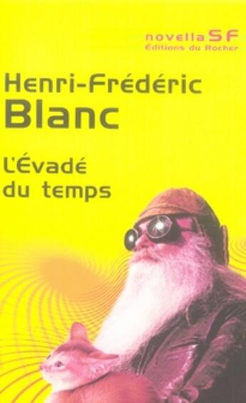 Couverture du livre « L'évadé du temps » de Henri-Frederic Blanc aux éditions Rocher