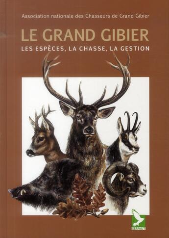 Couverture du livre « Le grand gibier ; les espèces, la chasse, la gestion » de  aux éditions Gerfaut