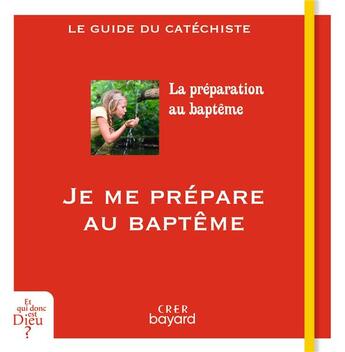 Couverture du livre « Je me prepare au bapteme - guide catechiste » de  aux éditions Crer-bayard