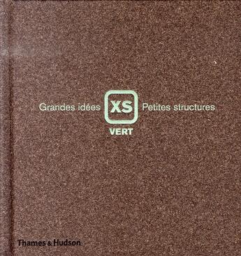 Couverture du livre « XS vert ; grandes idées, petites structures » de Phyllis Richardson aux éditions Thames And Hudson