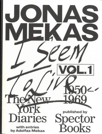 Couverture du livre « Jonas mekas i seem to live, diaries (1950-1971), volume 1 » de Jonas Mekas aux éditions Spector Books