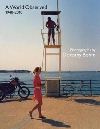 Couverture du livre « A world observed 1940-2010 : photographies de Dorothy Bohm » de Monica Bohm-Duchen et Ian Jeffrey et Colin Ford et Dorothy Bohm aux éditions Tauris