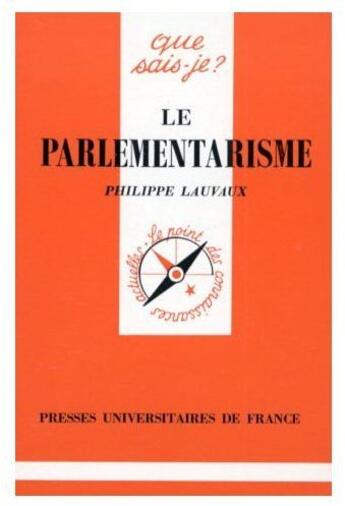 Couverture du livre « Le parlementarisme » de Philippe Lauvaux aux éditions Que Sais-je ?
