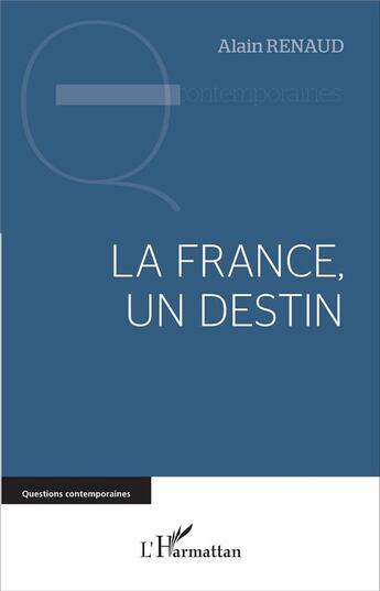 Couverture du livre « La France, un destin » de Renaud Alain aux éditions L'harmattan